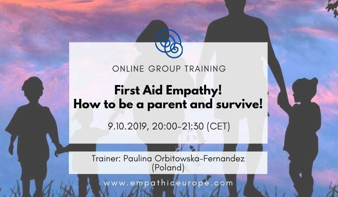 First Aid Empathy! How to be a parent and survive!